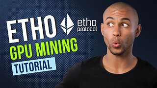 GPU Mining ETHO Protocol: A Step-by-Step Tutorial