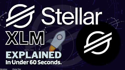 What is Stellar Lumens (XLM)? | Stellar Lumens Explained in Under 60 Seconds