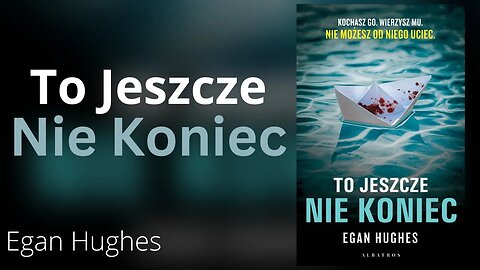 To jeszcze nie koniec - Egan Hughes Audiobook PL