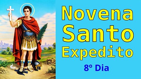 8º Dia NOVENA SANTO EXPEDITO