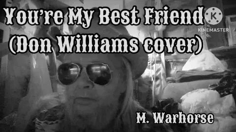 You’re My Best Friend (Don Williams cover)