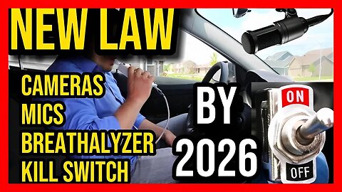 Bill HR 3684 Mandates Cameras IN your car, STOCK from Manufacturer, Breathalyzer, Kill Switch, more
