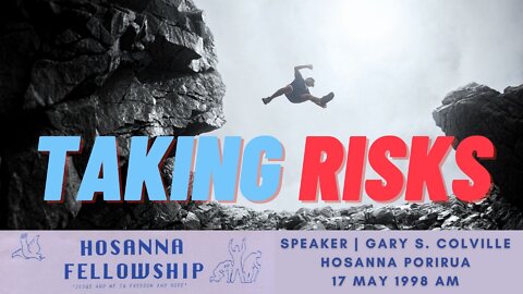 Taking Risks (Gary Colville) | Hosanna Porirua