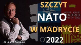 Szczyt NATO w Madrycie - 28-30 VI 2022 | Odc. 525 - dr Leszek Sykulski