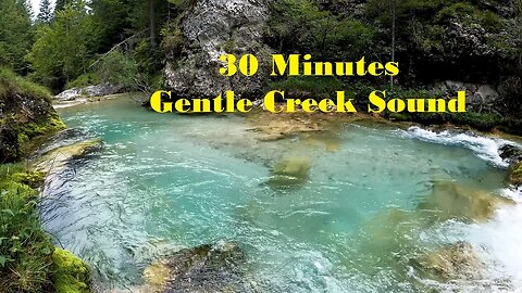 Gentle Running Creek Sound with Beautiful View (30 minutes)