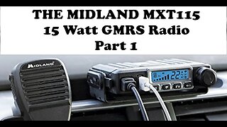 Midland MXT115 GMRS 15 Watt Radio. Part 1. Unboxing and Initial Impressions.