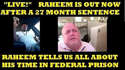 Out of Federal Prison now - Live - Raheem is back on the show to tell us what happened