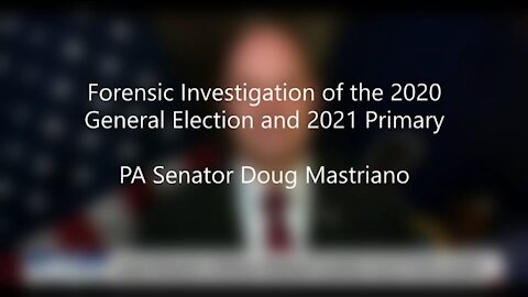 Why I am initiating a forensic investigation, PA Senator Doug Mastriano