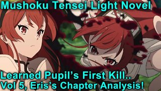 Learned Pupil and First.. - Mushoku Tensei Jobless Reincarnation Novel Analysis!(Vol5,Eris Chapter)