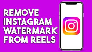 How To Remove Instagram Watermark From Reels