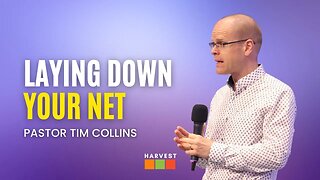 Laying Down Your Net | Pastor Tim Collins