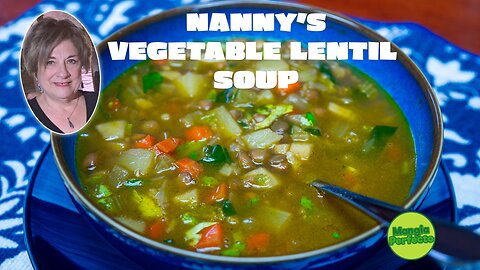 Nanny’s Vegetable Lentil Soup