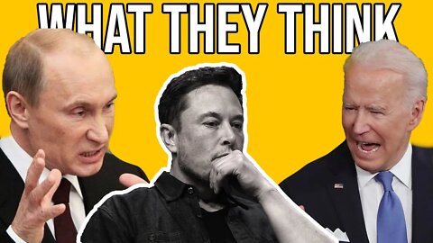 What Biden and Putin think of Elon Musk