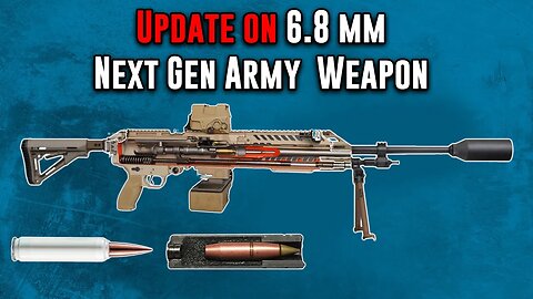 Update on the New Army 6.8 mm Next Generation Squad Weapon