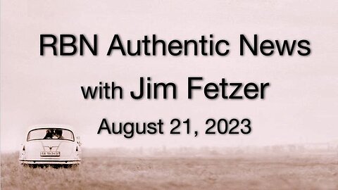 RBN Authentic News (21 August 2023)