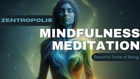 Guided Mindfulness Meditation - A Beautiful State of Being