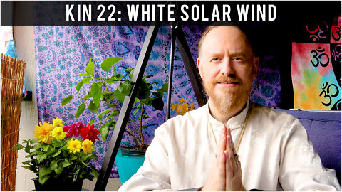 KIN 22: WHITE SOLAR WIND (9 EK) JUNE 9, 2022 | Mayan Tzolkin Calendar