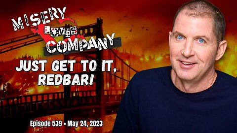 Just Get to It, Redbar! • Misery Loves Company with Kevin Brennan