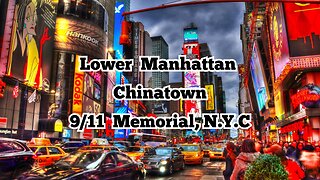 Lower Manhattan | Walk Tour | 9/11 Memorial | N.Y.C.