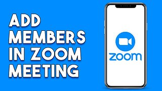 How To Add Members In Zoom Meeting