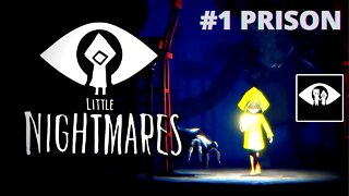 LITTLE NIGHTMARES Playthrough #1 Prison / Gameplay