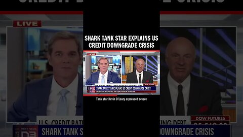 Shark Tank Star Explains US Credit Downgrade Crisis