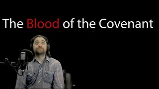 The Blood of the Covenant - A commonly misunderstood concept