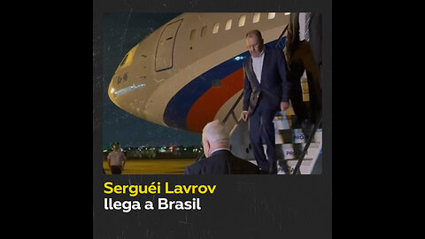 El canciller ruso, Serguéi Lavrov, visita Brasil