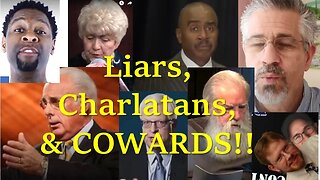 Liars, Charlatans, & Cowards (Teachers, Preachers, and Elders who ignore and avoid truth for gain)