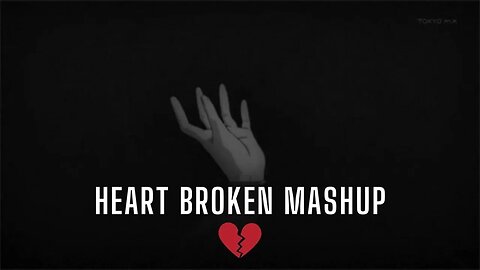 One Sided Love Mashup | Lofi Mashup | Broken Heart Mashup | Breakup Mashup || Broken Heart