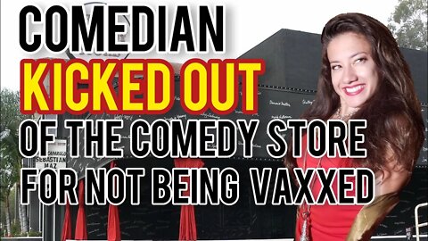 Stand Up Comedian Lila Hart KICKED OUT of LA's Comedy Store for NOT Being Vaccinated! Chrissie Mayr