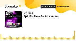 The J360 MiniBytes#178: New Era Movement