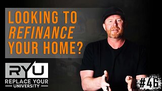 Refinancing a Home with Rocket Mortgage | EP 46 | RYU Podcast