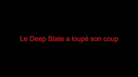 Le Deep State a loupé son coup