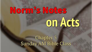 Norm's Notes on Acts Chapter 5 - Part 1