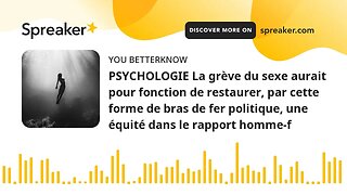 PSYCHOLOGIE La grève du sexe aurait pour fonction de restaurer, par cette forme de bras de fer polit