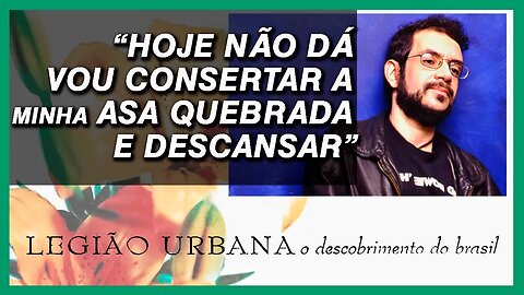 Análise da canção 'Os Anjos' de Renato Russo | Legião Urbana | O Descobrimento do Brasil