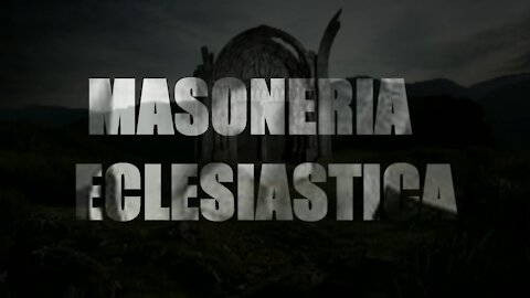 MASONERÍA ECLESIASTICA, CONFERENCIA V.