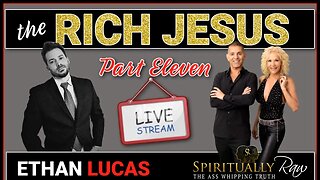 RICH JESUS Series | Part 11 w. Ethan Lucas