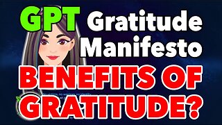 GPT Gratitude manifesto with GPT4: BENEFITS OF GRATITUDE? @gratitudetheory​