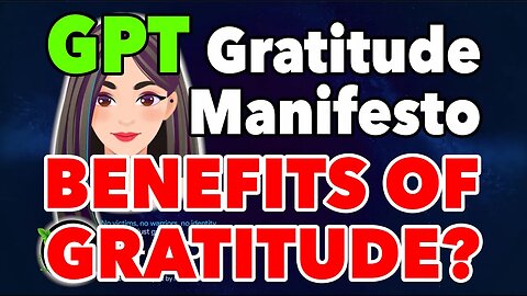 GPT Gratitude manifesto with GPT4: BENEFITS OF GRATITUDE? @gratitudetheory​