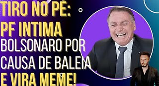 SE LASCOU: PF intima Bolsonaro por causa de uma baleia e vira meme!