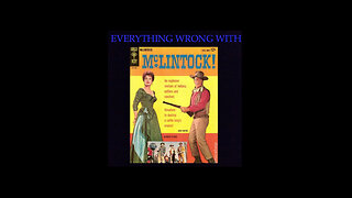 Everything Wrong With McLintock (1963) in 13 minutes or less