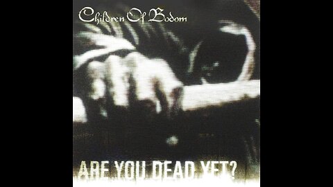 Children Of Bodom - Are You Dead Yet?