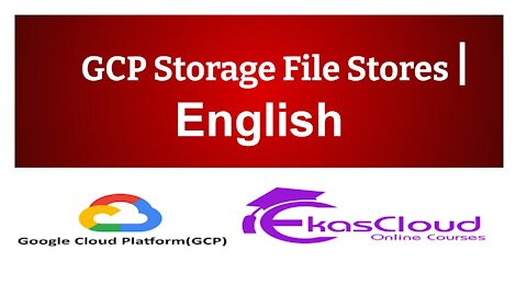 # GCP Storage File Stores _ Ekascloud _ English