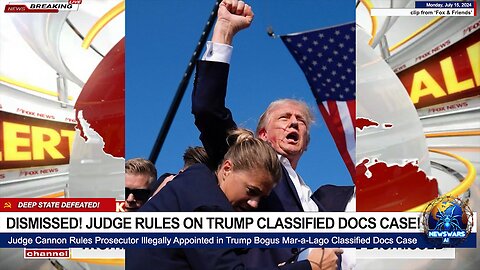 TRUMP: "I AM THRILLED!" BOGUS CLASSIFIED DOCS CASE DISMISSED BY JUDGE CANNON