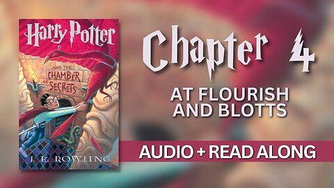 Harry Potter and the Chamber of Secrets | Chapter 4 Audio + Read Along