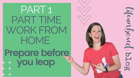 Part Time Work From Home Job (Part 1): Prepare Before You Take The Leap