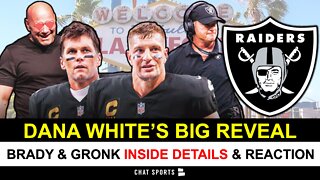 MORE Raiders Rumors From UFC President Dana White On Tom Brady And Gronk