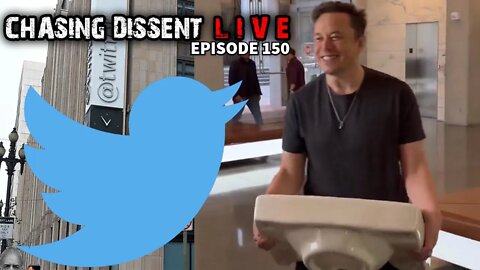 Will It SINK In For The Left? Elon Musk Marches In To Twitter HQ - CDL 150